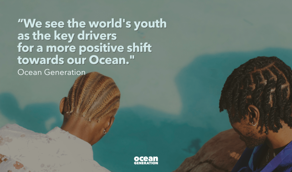 Two young African men looking into a body of water. Their faces cannot be seen. The accompanying quote reads: Ocean Generation sees the world's youth as the key drivers for a more positive shift towards our Ocean.