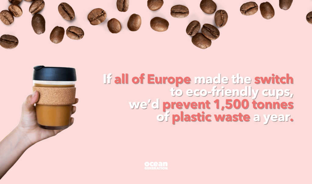 Hand holding a reusable coffee cup, shared by Ocean Generation. The accompanying text says 'if all of Europe made the switch to eco-friendly cups, we'd prevent 1,500 tonnes of plastic waste a year.'