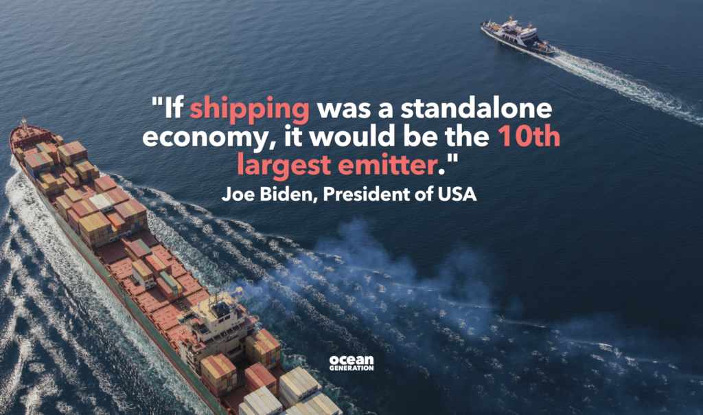 Text quote on an image of a shipping boat out at sea. It reads: "If shipping was a standalone economy, it would be the 10th largest emitter." Quote by President Joe Biden.
