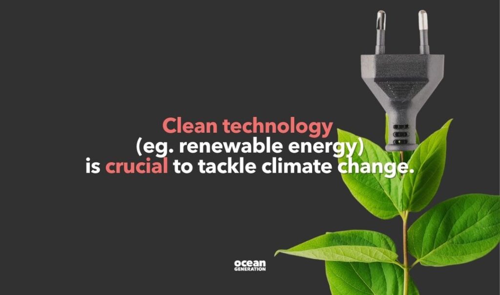 Clean technology (eg. Renewable energy) is crucial to tackle climate change. 