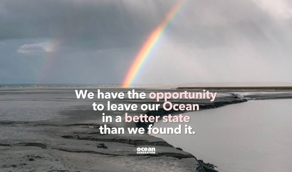 Rainbow over a beach and the Ocean with the quote: We have the opportunity to leave our Ocean in a better state than we found it. Shared by Ocean Generation, leaders in environmental education.